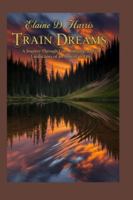 Train Dreams: A Journey Through Loss, Longing, and the Landscapes of an American Life B0G4GTKX8X Book Cover