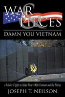 War & Pieces: Damn You Vietnam 0741414899 Book Cover