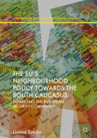 The Eu's Neighbourhood Policy Towards the South Caucasus: Expanding the European Security Community 3319657917 Book Cover