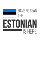 Have No Fear The Estonian Is Here: Dot Bullet Notebook/Journal 1660853729 Book Cover