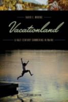Vacationland: A Half Century Summering in Maine 1608933814 Book Cover