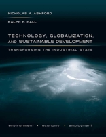 Technology, Globalization, and Sustainable Development: Transforming the Industrial State 1138605530 Book Cover