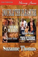 Double the Pleasure [Her Mates: Twin Pleasures] (Siren Publishing Menage Amour) 1610342550 Book Cover