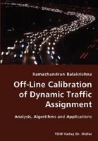 Off-Line Calibration of Dynamic Traffic Assignment- Analysis, Algorithms and Applications 3836420899 Book Cover