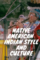 Native America Indian Style And culture: Native America Indian Style And culture coloring book 3-6 ans Coloring books for grownups B08XFM7NS9 Book Cover