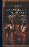 Lorenz Stark, a Picture of a German Family; Tr. by J. Gans 102283522X Book Cover