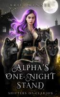 Alpha’s One-Night Stand: A Wolf Shifter Academy Paranormal Romance (Shifters of Clarion) B0HCT5V265 Book Cover