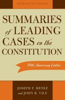 Summaries of Leading Cases on the Constitution 0742532771 Book Cover