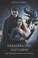 HEREDERA DE LA LUZ CAÍDA: Una fantasía romántica oscura de poder prohibido, un señor de la guerra inmortal y un amor capaz de destruir imperios (Spanish Edition) B0GVB2ZKBK Book Cover