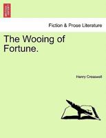 The Wooing of Fortune. 1241207658 Book Cover