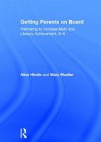Getting Parents on Board: Partnering to Increase Math and Literacy Achievement, K-5 1138998680 Book Cover