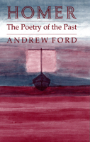 Homer: The Poetry of the Past 1501740652 Book Cover