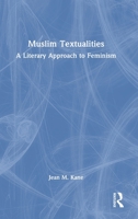 Muslim Textualities: A Literary Approach to Feminism 1032038322 Book Cover