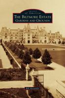 The Biltmore Estate: Gardens and Grounds (Images of America: North Carolina) 1467134481 Book Cover