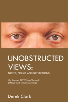Unobstructed Views: Notes, Poems and Reflections B09ZVRR45N Book Cover