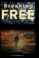 Breaking FREE: 15 Steps to Financial Freedom Through A Changed Lense B0FCC5TGD1 Book Cover