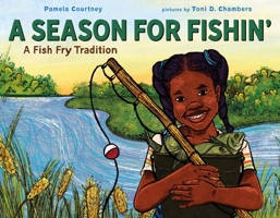 A Season for Fishin': A Fish Fry Tradition 0374390908 Book Cover