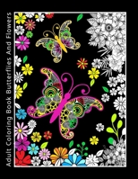 Adult Coloring Book Butterflies And Flowers: Black Background | Beautifully Designed Unique Coloring Patterns With Butterflies And Flowers For ... Stress Relief | Awesome Gift Ideas For Women B08TQGGBJS Book Cover