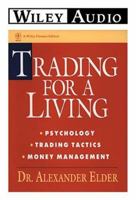 Trading for a Living: Psychology, Trading Tactics, Money Management