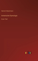 Armenische Etymologie: Erster Theil 3368493280 Book Cover
