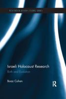 Israeli Holocaust Research: Birth and Evolution 1138055093 Book Cover