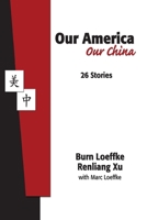 Our America Our China: 我们的中国 我们的美国 B09Y42S6ZV Book Cover