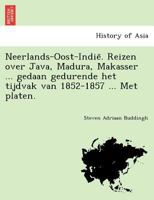 Neerlands-Oost-Indië. Reizen over Java, Madura, Makasser ... gedaan gedurende het tijdvak van 1852-1857 ... Met platen. 124173447X Book Cover