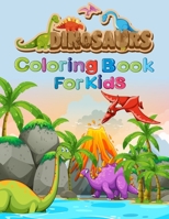 Dinosaur coloring book for kids: Fantastic Jumbo Dinosaur Coloring Book for Boys, Girls, Toddlers, Preschoolers, Kids 3-8, 6-8 Dinosaur activity Books 40 Dinosaurs Coloring Page for Color 1698886020 Book Cover