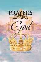 Prayers That Move the Heart of God B0FCP4GLMQ Book Cover
