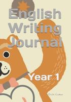 English Writing Journal: Year 1 1796276014 Book Cover