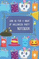 Join Us For A Night Of Halloween Party Notebook: 6x9" 120 Pages Wide Ruled Paper, Blank Lined Diary / Journal, Book Gifts Holidays & Celebrations (Halloween Day Notebook) 1692888854 Book Cover