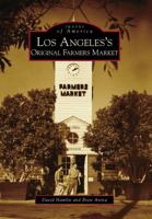 Los Angeles's Original Farmers Market (Images of America: California) 0738570052 Book Cover