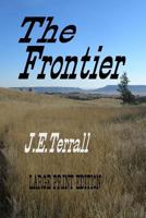 The Frontier: Large Print Edition 0999472712 Book Cover