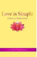 Love is Simple: A Book on Relationships 1300990899 Book Cover