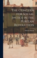 The Concern for Social Justice in the Puritan Revolution 1013717341 Book Cover