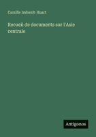 Recueil de documents sur l'Asie centrale 3388789231 Book Cover
