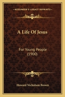 A Life of Jesus for Young People 1165269694 Book Cover