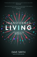 Transformed Living: Living Out Your Life - Ephesians 4-6 1782595872 Book Cover