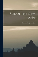Rise of the New Asia 1014426049 Book Cover