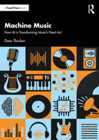 Machine Music: How AI is Transforming Music's Next Act 1032804335 Book Cover