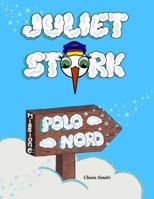 Juliet Stork: Missione Polo Nord (Italian Edition) B0DPMX8KG1 Book Cover