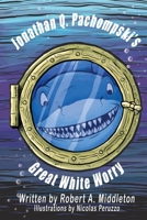 Jonathan Q. Pachompski's Great White Worry 1612254802 Book Cover