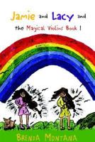 Jamie and Lacy and the Magical Violin 1413442307 Book Cover