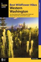 Best Wildflower Hikes Western Washington: Year-Round Opportunities including Mount Rainier and Olympic National Parks and the North Cascades 149301868X Book Cover