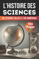 L'histoire des Sciences: De la pierre taillée à l’ère numérique (French Edition) B0FFTCL4QP Book Cover