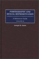 Pornography and Sexual Representation [3 Volumes]: A Reference Guide 0313275688 Book Cover