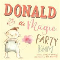 Donald the Magic Farty Bum 0994629303 Book Cover