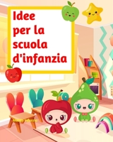 Idee per la scuola d'infanzia: Pregrafismo e prime abilità - Libro per la scuola materna - Idee per maestre e maestri - Pregrafismo e giochi di prime abilità (Italian Edition) B08JF5FS71 Book Cover