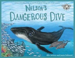 Nelson's Dangerous Dive: A true story about the problems of ghost fishing nets in our oceans (Wild Tribe Heroes) 1999748549 Book Cover
