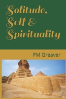 Solitude, Self & Spirituality B0863RTBKY Book Cover